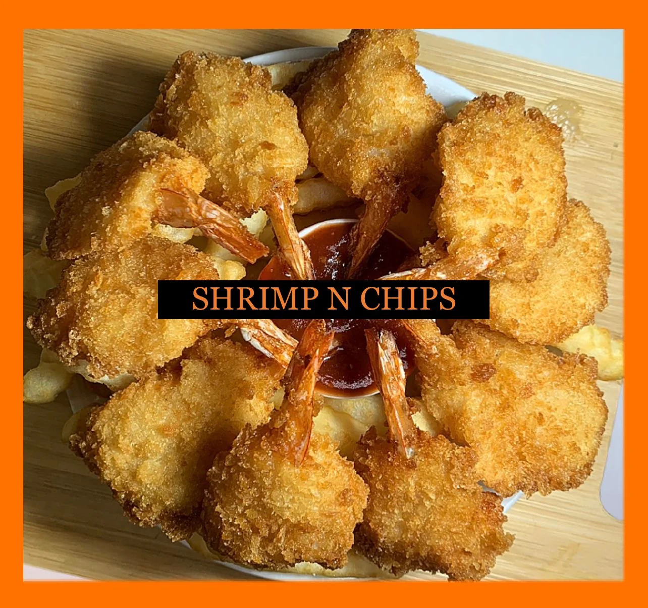Fish-N-Chips / Shrimp-N-Chips